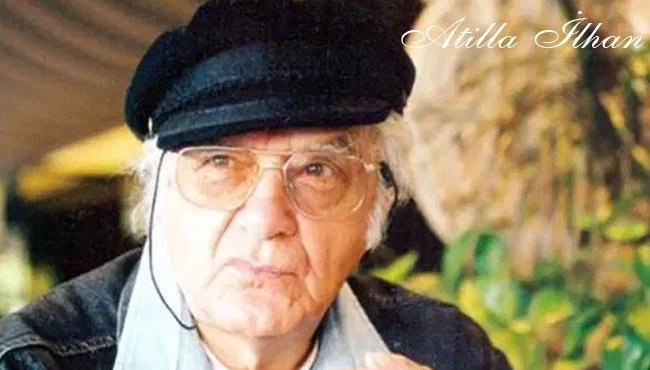Atilla İlhan kimdir?