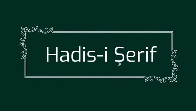 En güzel Hadis-i Şerifler